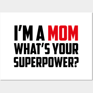 I'm a Mom What's Your Superpower Black Posters and Art